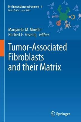Tumor-Associated Fibroblasts and their Matrix - cover