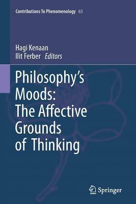 Philosophy's Moods: The Affective Grounds of Thinking - cover