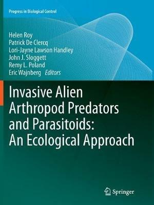 Invasive Alien Arthropod Predators and Parasitoids: An Ecological Approach - cover