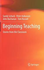 Beginning Teaching: Stories from the Classroom