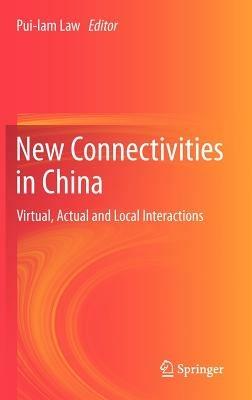 New Connectivities in China: Virtual, Actual and Local Interactions - cover