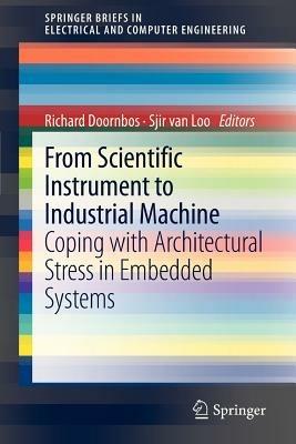 From scientific instrument to industrial machine: Coping with architectural stress in embedded systems - cover
