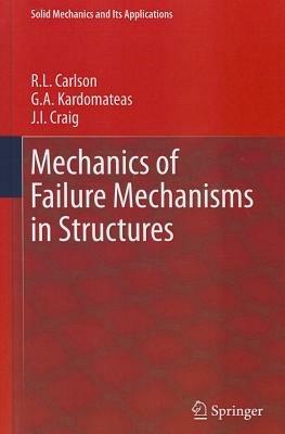 Mechanics of Failure Mechanisms in Structures - R.L. Carlson,G.A. Kardomateas,J.I. Craig - cover