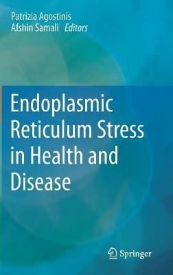 Endoplasmic Reticulum Stress in Health and Disease - cover