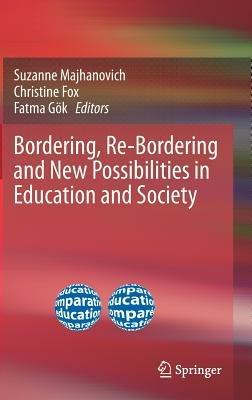 Bordering, Re-Bordering and New Possibilities in Education and Society - cover