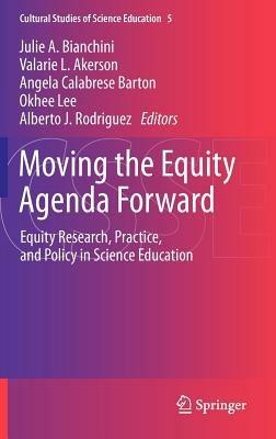 Moving the Equity Agenda Forward: Equity Research, Practice, and Policy in Science Education - cover