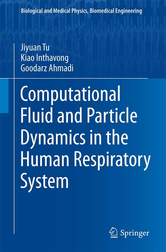Computational Fluid and Particle Dynamics in the Human Respiratory System