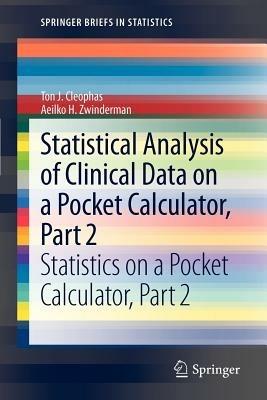 Statistical Analysis of Clinical Data on a Pocket Calculator, Part 2: Statistics on a Pocket Calculator, Part 2 - Ton J. Cleophas,Aeilko H. Zwinderman - cover