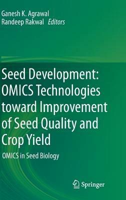 Seed Development: OMICS Technologies toward Improvement of Seed Quality and Crop Yield: OMICS in Seed Biology - cover