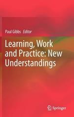 Learning, Work and Practice: New Understandings