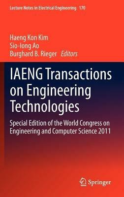 IAENG Transactions on Engineering Technologies: Special Edition of the World Congress on Engineering and Computer Science 2011 - cover