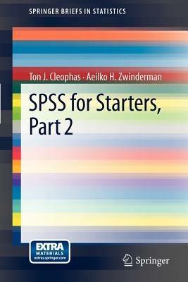 SPSS for Starters, Part 2 - Ton J. Cleophas,Aeilko H. Zwinderman - cover
