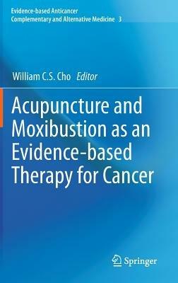 Acupuncture and Moxibustion as an Evidence-based Therapy for Cancer - cover