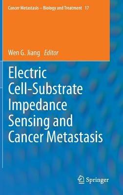 Electric Cell-Substrate Impedance Sensing  and Cancer Metastasis - cover