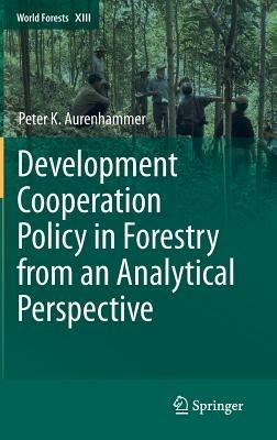 Development Cooperation Policy in Forestry from an Analytical Perspective - Peter Aurenhammer - cover