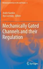 Mechanically Gated Channels and their Regulation