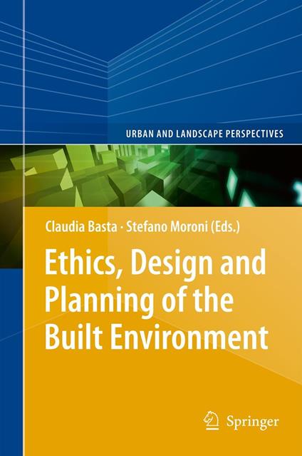 Ethics, Design and Planning of the Built Environment