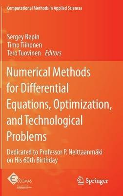 Numerical Methods for Differential Equations, Optimization, and Technological Problems: Dedicated to Professor P. Neittaanmäki on His 60th Birthday - cover