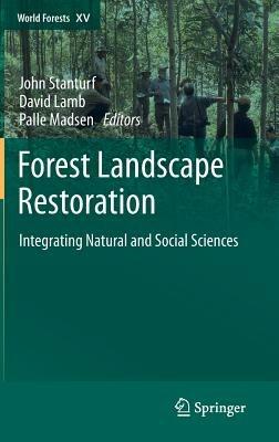 Forest Landscape Restoration: Integrating Natural and Social Sciences - cover