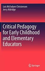 Critical Pedagogy for Early Childhood and Elementary Educators