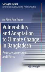 Vulnerability and Adaptation to Climate Change in Bangladesh: Processes, Assessment and Effects