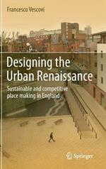 Designing the Urban Renaissance: Sustainable and competitive place making in England