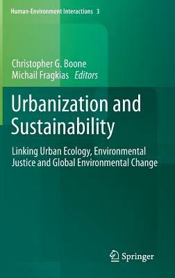 Urbanization and Sustainability: Linking Urban Ecology, Environmental Justice and Global Environmental Change - cover
