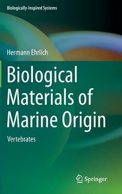 Biological Materials of Marine Origin: Vertebrates - Hermann Ehrlich - cover