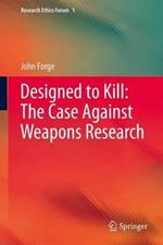 Designed to Kill: The Case Against Weapons Research