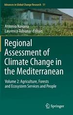 Regional Assessment of Climate Change in the Mediterranean: Volume 2: Agriculture, Forests and Ecosystem Services and People