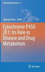 Cytochrome P450 2E1: Its Role in Disease and Drug Metabolism