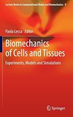 Biomechanics of Cells and Tissues: Experiments, Models and Simulations