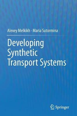 Developing Synthetic Transport Systems - Alexey Melkikh,Maria Sutormina - cover