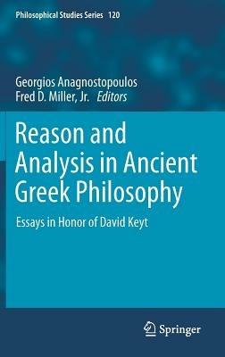 Reason and Analysis in Ancient Greek Philosophy: Essays in Honor of David Keyt - cover