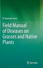 Field Manual of Diseases on Grasses and Native Plants