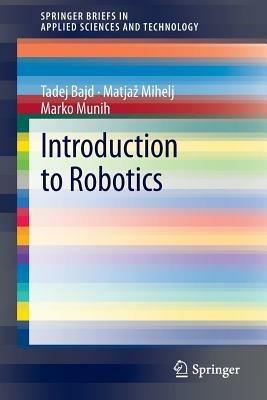 Introduction to Robotics - Tadej Bajd,Matjaž Mihelj,Marko Munih - cover