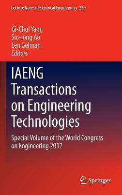 IAENG Transactions on Engineering Technologies: Special Volume of the World Congress on Engineering 2012 - cover