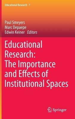 Educational Research: The Importance and Effects of Institutional Spaces - cover