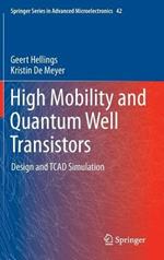 High Mobility and Quantum Well Transistors: Design and TCAD Simulation