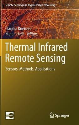 Thermal Infrared Remote Sensing: Sensors, Methods, Applications - cover