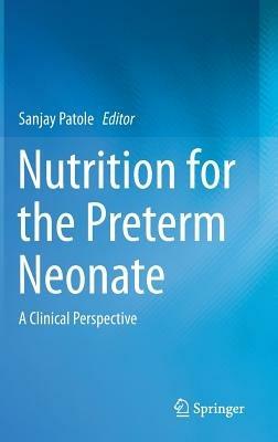 Nutrition for the Preterm Neonate: A Clinical Perspective - cover