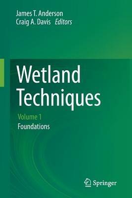 Wetland Techniques: Volume 1: Foundations - cover