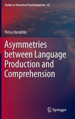 Asymmetries between Language Production and Comprehension