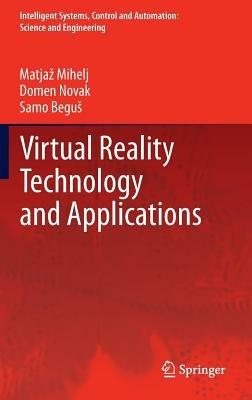 Virtual Reality Technology and Applications - Matjaž Mihelj,Domen Novak,Samo Beguš - cover