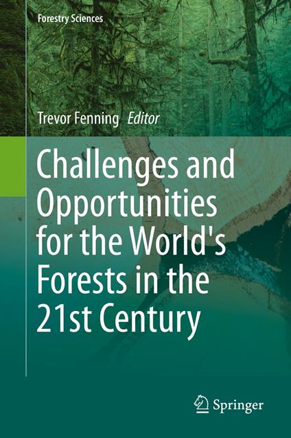 Challenges and Opportunities for the World's Forests in the 21st Century