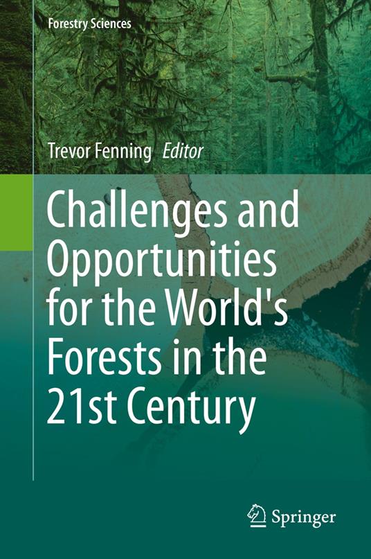 Challenges and Opportunities for the World's Forests in the 21st Century