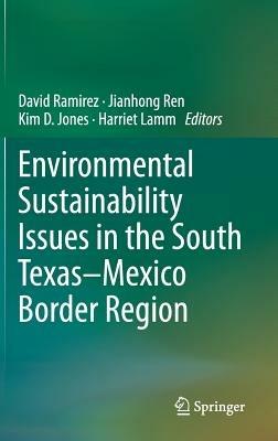 Environmental Sustainability Issues in the South Texas–Mexico Border Region - cover