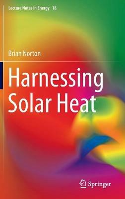 Harnessing Solar Heat - Brian Norton - cover