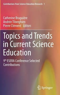 Topics and Trends in Current Science Education: 9th ESERA Conference Selected Contributions - cover