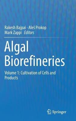 Algal Biorefineries: Volume 1: Cultivation of Cells and Products - cover